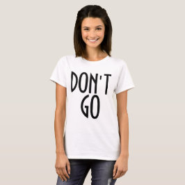 Gå inte tee shirt