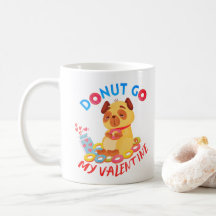 Gå inte till min Valentine - Donuts Älskare Valent