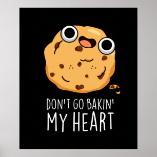 Gå inte tillbaka i min hjärtenyck Cookie Pun Mörk  Poster