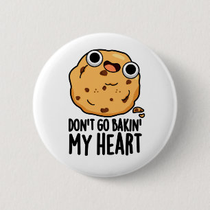 Gå inte tillbaka i mitt hjärtenyck, Cookie Pun Knapp