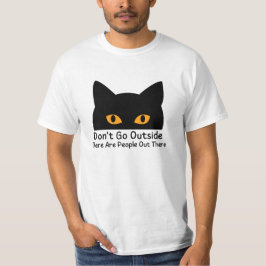 Gå inte utanför där ute finns folk där ute t shirt