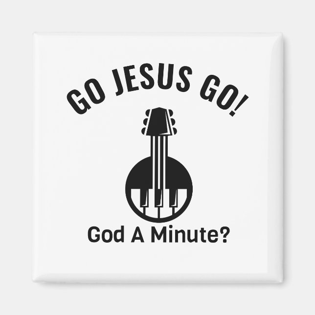 GÅ JESUS GO! Gud en minut? Magnet (Framsidan)