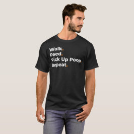 Gå Mata Plocka Upp Bajs Upprepa Hundälskare Design T Shirt