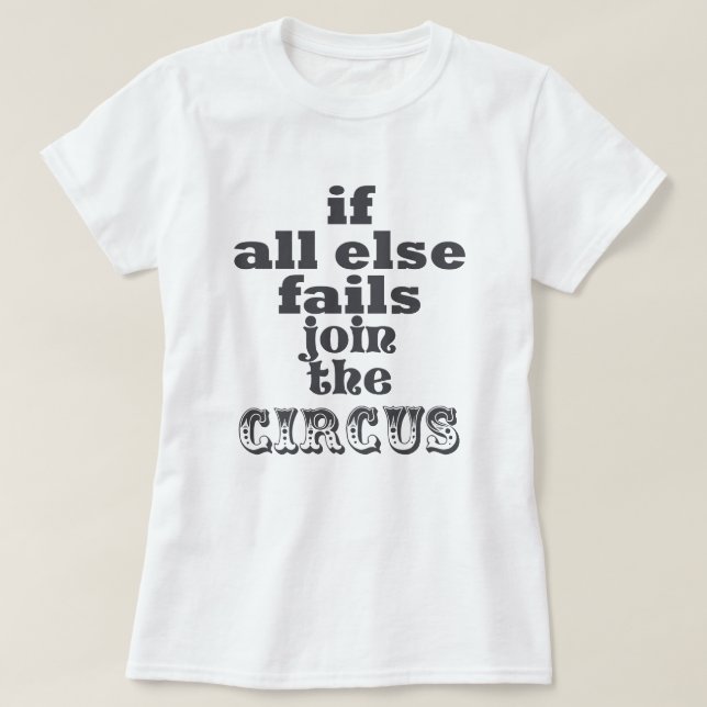 GÅ MED CIRCUS, FUNNY QUOTE, T-shirt (Design framsida)