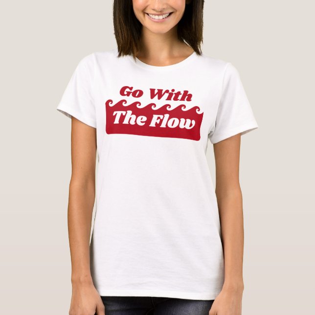 Gå med Flow Menstruation Red Wave Slogan T Shirt (Framsida)