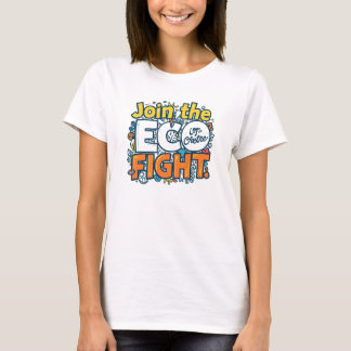Gå med i ECO-kampen T Shirt