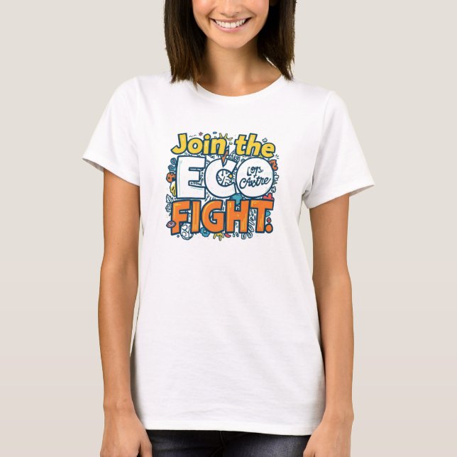 Gå med i ECO-kampen T Shirt (Framsida)