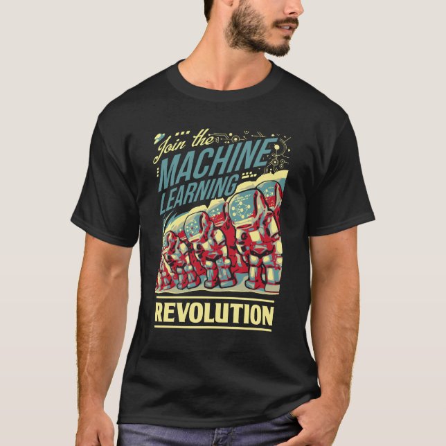 Gå med Maskin Learning-Revolutionen T Shirt (Framsida)