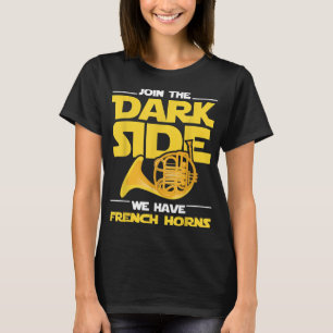 Gå med Mörken som vi har Fransk horn - Fransk T Shirt