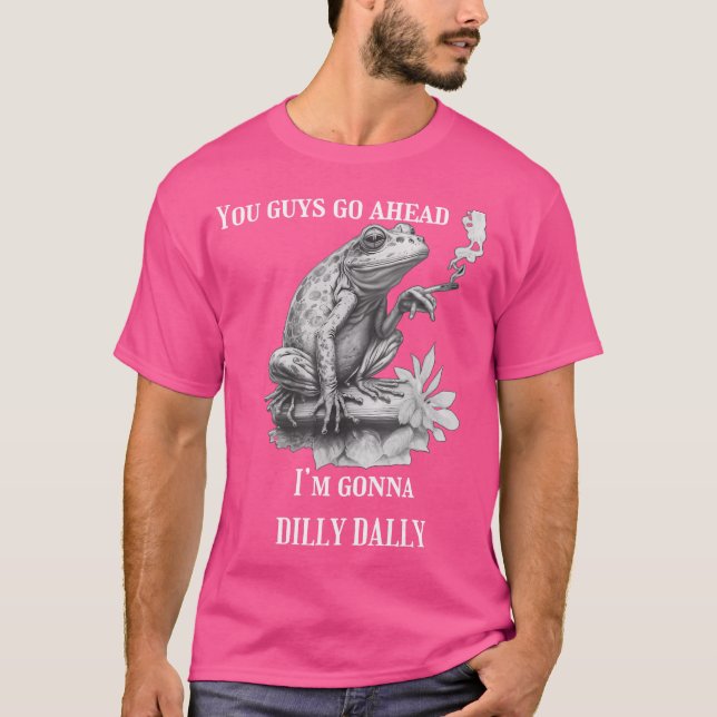 Gå nu, jag ska Dilly Dally Frog T Shirt (Framsida)