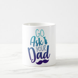 Gå och fråga din PAPPA! Kaffemugg