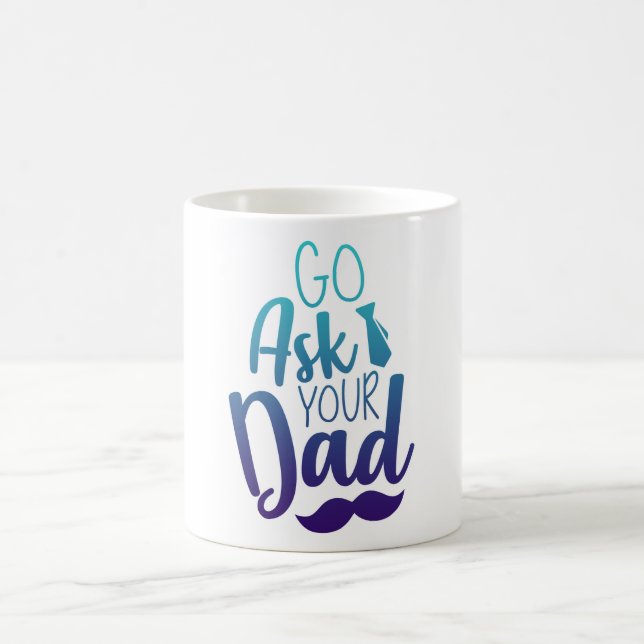 Gå och fråga din PAPPA! Kaffemugg (Center)