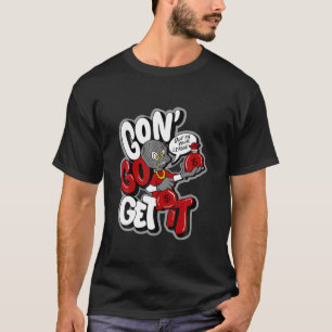 Gå och hämta det till matchande högpatenterbart gl t shirt