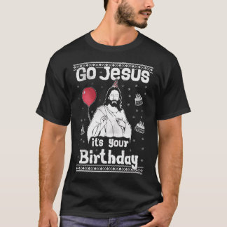 Gå och Jesus Det är din födelsedag. T Shirt