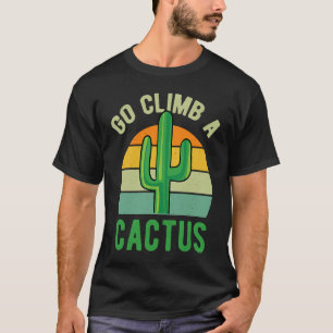 Gå och klättra A Cactus Succulent Plant Retro Cact T Shirt