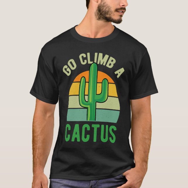 Gå och klättra A Cactus Succulent Plant Retro Cact T Shirt (Framsida)