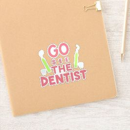 "Gå och se dentisten: Bright Smiles Ahead! T-Shirt Klistermärken