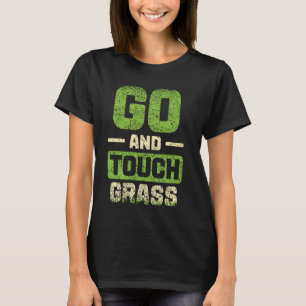 Gå och tryck på Grass utanför memorandummet, skämt T Shirt