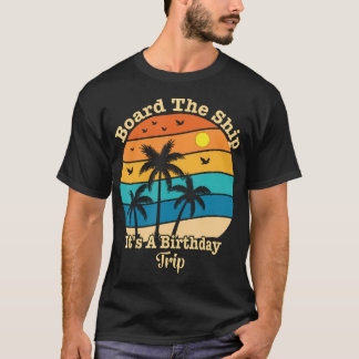Gå Ombord På Fartyget Det Är Min Födelsedagsresa K T Shirt