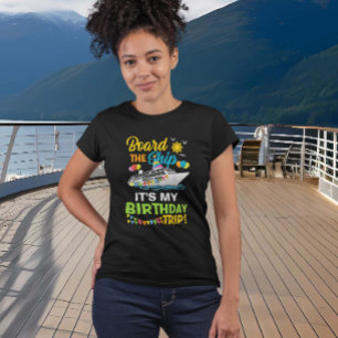 Gå ombord på fartyget Min födelsedagsresa T Shirt