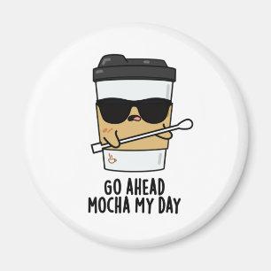 Gå över Mocha min dag Ljuny Coffee Pun Magnet