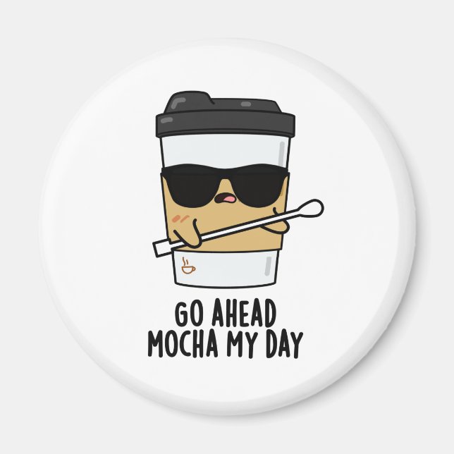 Gå över Mocha min dag Ljuny Coffee Pun Magnet (Framsidan)
