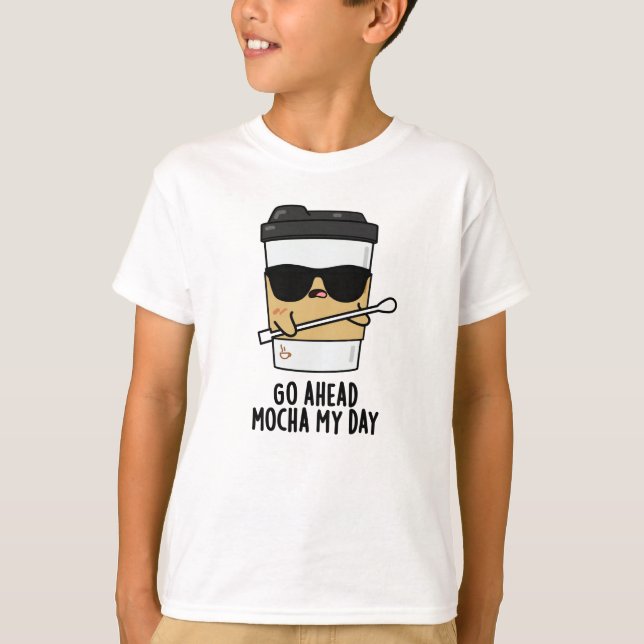 Gå över Mocha min dag Ljuny Coffee Pun T Shirt (Framsida)