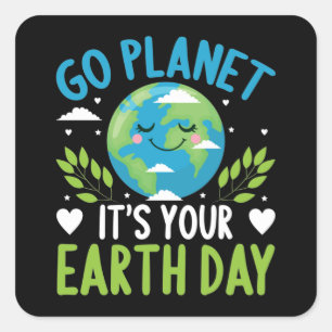 Gå planeten det är din jorddag 22 april fyrkantigt klistermärke