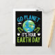 Gå planeten det är din jorddag 22 april vykort (Front/Back In Situ)