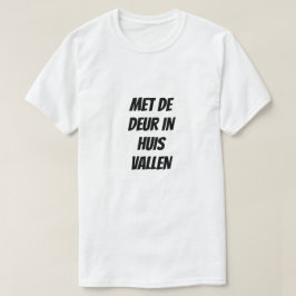 Gå rak till punkten på nederländska T-Shirt