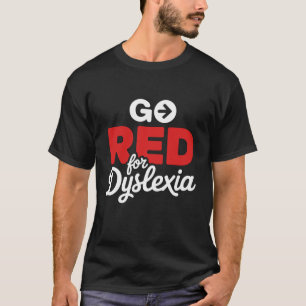 Gå Röd för Dyslexi ADHD Dyslektiker Dyslexi Medv T Shirt
