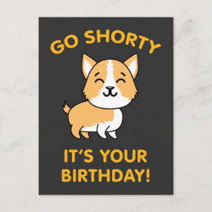 Gå Shorty Det är din födelsedag Rolig Corgi Valp H Vykort