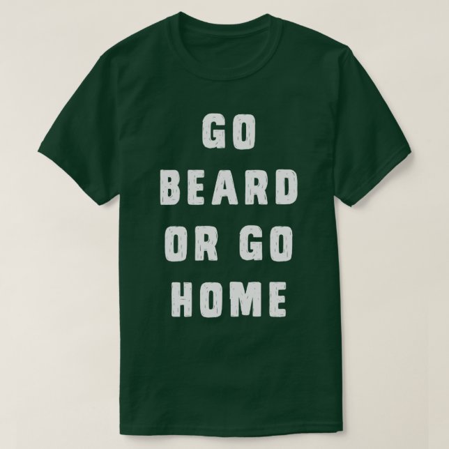 Gå skägget eller gå hem 6 t shirt (Design framsida)