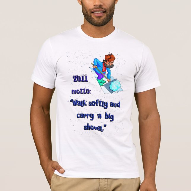 "Gå slappt och bär en stor skyffel ", Tee Shirt (Framsida)