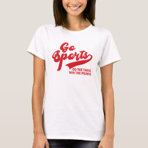 Gå Sport Gör Saken Vinn Poängen sportälskare T Shirt