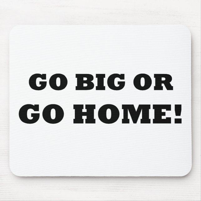 Gå stor eller gå hem! musmatta (Framsidan)