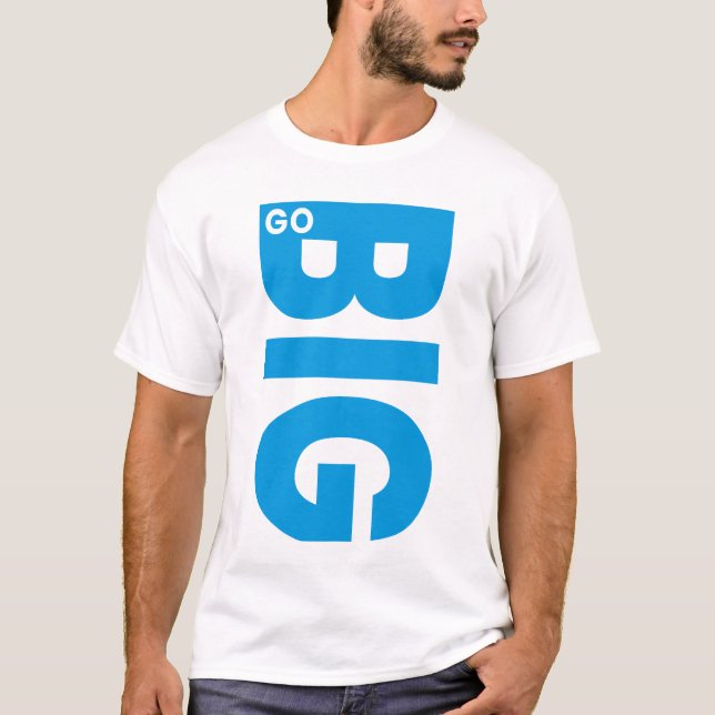 Gå Stor Motivationscitat T Shirt (Framsida)
