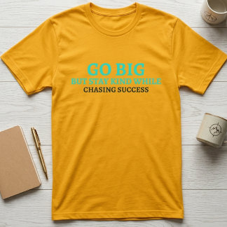 Gå Stor, Var Snäll Inspirerande Typografi T Shirt