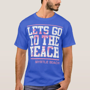 Gå till Beach Myrtle Beach South Carolina 2 T Shirt
