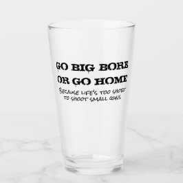 Gå till Big Bore eller Go Home Pint Glass Glaskopp