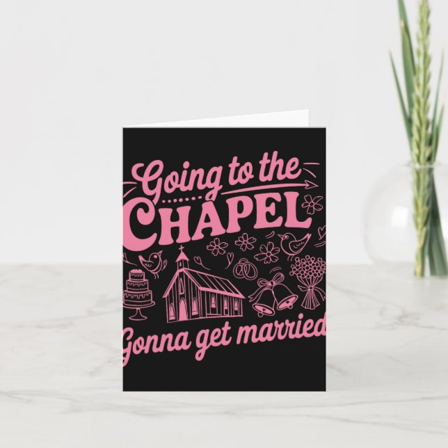 Gå till Chapel kommer att bli gift Bachelorette Kort (Framsida)