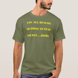 GÅ TILL DEN PLÖTSLIGA EN DAGEN TEE SHIRT