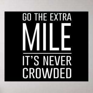 Gå till Extra Mile.. Den har aldrig trängts Poster