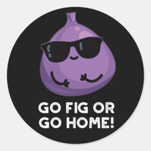 Gå till fig eller gå hem, positiv frukt, pun Mörk Runt Klistermärke