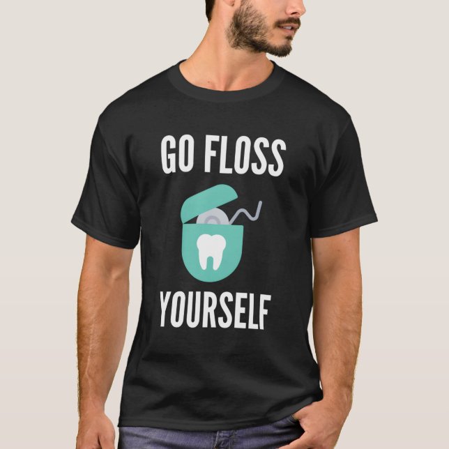 Gå till Floss själv Shirt Funny Dentist Gift Denta T (Framsida)