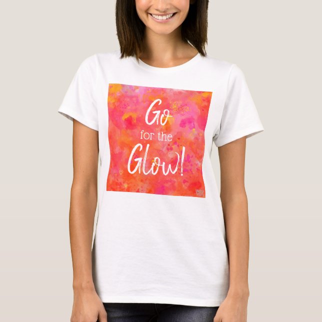 "Gå till glöden!"- Workout/ Zumba/ Dance T Shirt (Framsida)