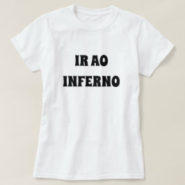 Gå till helvetet i Galicien: ir ao inferno vit. T Shirt