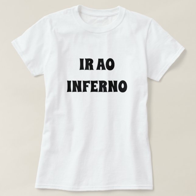 Gå till helvetet i Galicien: ir ao inferno vit. T Shirt (Design framsida)