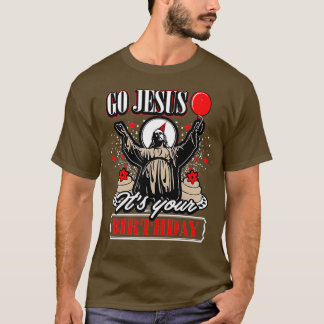 Gå till Jesus och din födelsedag-Roligt T Shirt