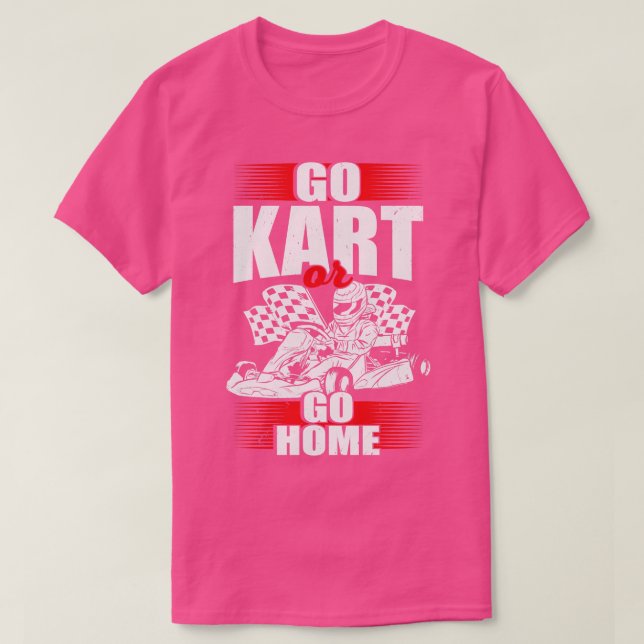 Gå till Kart eller hem T Shirt (Design framsida)
